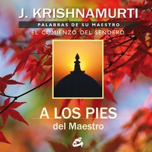 A LOS PIES DEL MAESTRO | 9788484452690 | KRISHNAMURTI, JIDDU