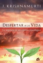 DESPERTAR A LA VIDA | 9788484452980 | KRISHNAMURTI, JIDDU