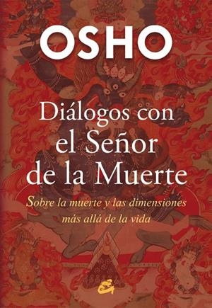 DIÁLOGOS CON EL SEÑOR DE LA MUERTE | 9788484455776 | OSHO