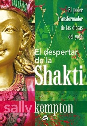 DESPERTAR DE LA SHAKTI, EL | 9788484454977 | KEMPTON, SALLY
