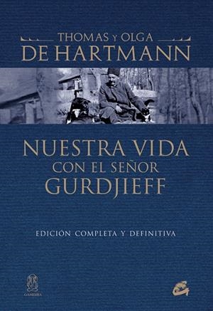 NUESTRA VIDA CON EL SEÑOR GURDJIEFF | 9788484455073 | DE HARTMANN, THOMAS / DE HARTMANN, OLGA