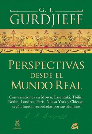 PERSPECTIVAS DESDE EL MUNDO REAL | 9788484456247 | GURDJIEFF, G. I.