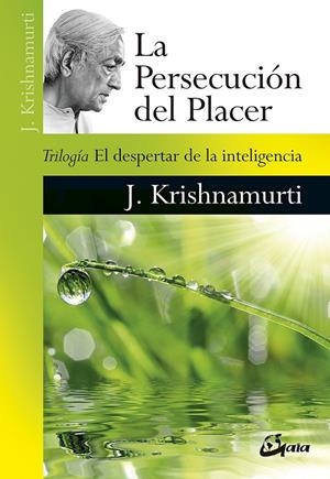 PERSECUCIÓN DEL PLACER, LA | 9788484457800 | KRISHNAMURTI, JIDDU