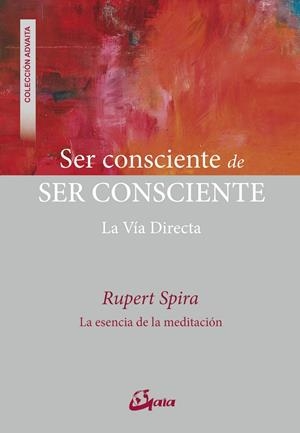 SER CONSCIENTE DE SER CONSCIENTE | 9788484457718 | SPIRA, RUPERT