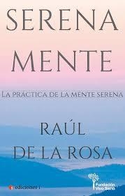 SERENA MENTE | 9788494827150 | DE LA ROSA MARTÍNEZ, RAÚL