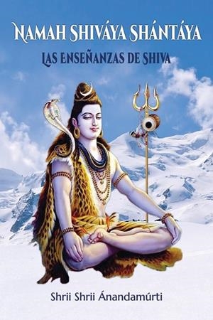 NAMAH SHIVÁYA SHÁNTÁYA | 9788494300578 | SHRII SHRII ÁNANDAMÚRTI