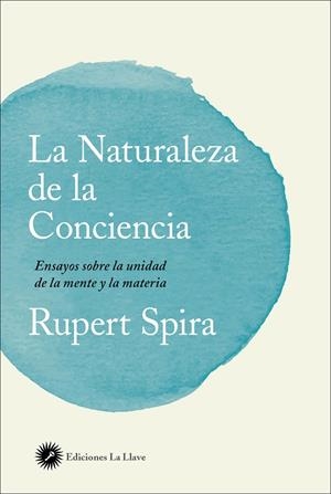 NATURALEZA DE LA CONCIENCIA, LA | 9788416145553 | SPIRA, RUPERT