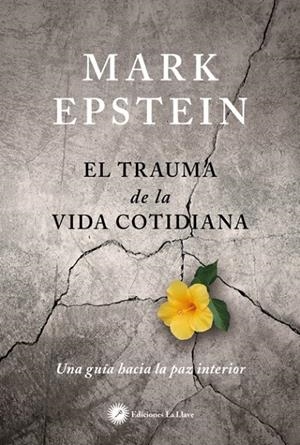 TRAUMA DE LA VIDA COTIDIANA, EL | 9788416145447 | EPSTEIN, MARK