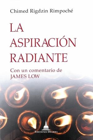 ASPIRACIÓN RADIANTE, LA | 9788494532788 | RIGDZIN RIMPOCHÉ, CHIMED