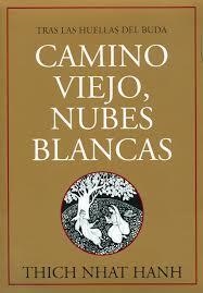 CAMINO VIEJO, NUBES BLANCAS | 9788496478046 | NHAT HANH, THICH