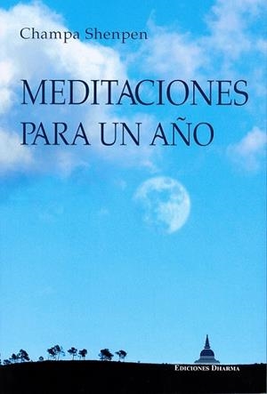 MEDITACIONES PARA UN AÑO | 9788494532764 | SHENPEN, CHAMPA