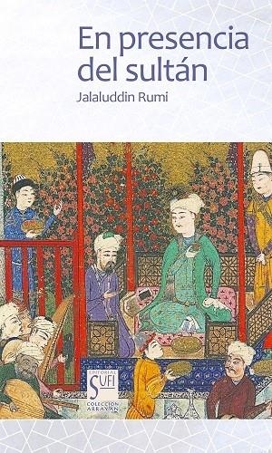 EN PRESENCIA DEL SULTÁN | 9788494208287 | RUMI, JALALUDDIN