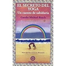 SECRETO DEL YOGA, EL | 9788495094551 | MICHAEL ROACH, GUESHE