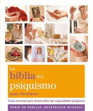 BIBLIA DEL PSIQUISMO, LA | 9788484454687 | STRUTHERS, JANE