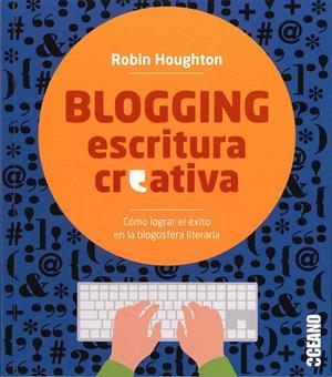 BLOGGING ESCRITURA CREATIVA | 9788475568881 | HOUGTON, ROBIN