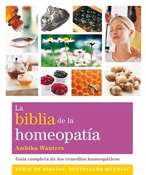 BIBLIA DE LA HOMEOPATÍA, LA | 9788484455011 | WAUTERS, AMBIKA