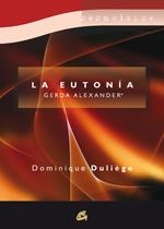 EUTONÍA GERDA ALEXANDER, LA | 9788484453383 | DULIÈGE, DOMINIQUE