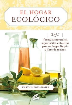 HOGAR ECOLÓGICO, EL | 9788484455585 | SIEGEL-MAIER, KARYN