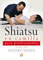 SHIATSU EN CAMILLA PARA PROFESIONALES | 9788484452638 | ONODA, SHIGERU