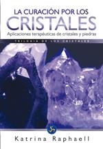 CURACIÓN POR LOS CRISTALES, LA | 9788495973641 | RAPHAELL, KATRINA