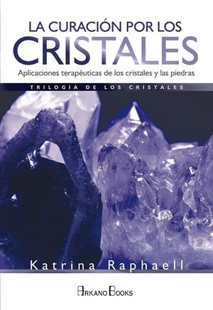 CURACIÓN POR LOS CRISTALES, LA | 9788415292845 | RAPHAELL, KATRINA