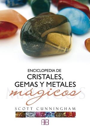 ENCICLOPEDIA DE CRISTALES, GEMAS Y METALES MÁGICOS | 9788496111615 | CUNNINGHAM, SCOTT