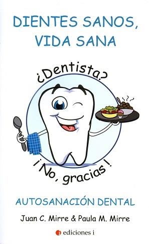 DIENTES SANOS, VIDA SANA | 9788494562884 | MIRRE GAVALDA, JUAN CARLOS / MIRRE PRIETO, PAULA