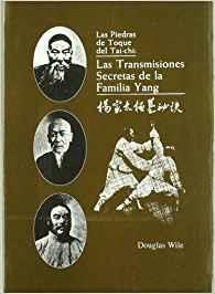 PIEDRAS DE TOQUE DEL TAI-CHI, LAS.TRANSMISIONES SECRETAS DE LA FAMILIA YANG | 9788492128075 | WILE, DOUGLAS