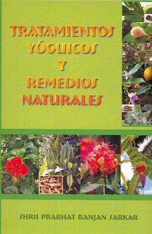TRATAMIENTOS YÓGUICOS Y REMEDIOS NATURALES | 9788493593056 | SARKAR, SHRII PRABHAT RANJAN