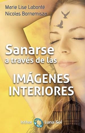SANARSE A TRAVÉS DE LAS IMAGENES INTERIORES | 9788417230272 | BORNEMISZA, NICOLÁS / LABONTÉ, MARIE LISE