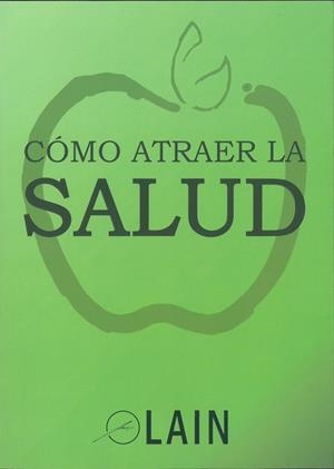 CÓMO ATRAER LA SALUD | 9788409005161 | GARCÍA CALVO, LAIN