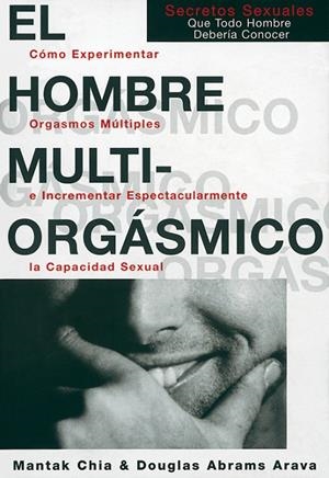 HOMBRE MULTIORGÁSMICO, EL | 9788488066541 | CHIA, MANTAK / ABRAMS, DOUGLAS