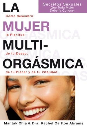 MUJER MULTIORGÁSMICA, LA | 9788495973351 | CHIA, MANTAK / CARLTON ABRAMS, RACHEL