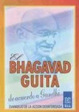 BHAGAVAD GUITA DE ACUERDO A GANDHI, EL | 9789501700503
