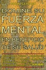 DOMINE SU FUERZA MENTAL EN BENEFICIO DE SU SALUD | 9788479100995 | FLETCHER, R.