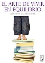 ARTE DE VIVIR EN EQUILIBRIO, EL | 9788493817411 | ALONSO, JOSÉ / ALONSO, MARYEMI