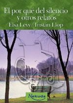 POR QUÉ DEL SILENCIO Y OTROS RELATOS, EL | 9788492086863 | LEVY, ELSA / LLOP, TRISTÁN