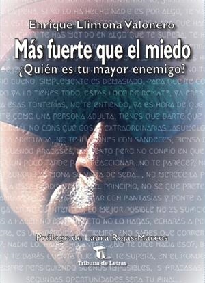 MÁS FUERTE QUE EL MIEDO | 9788494922008 | LLIMONA VALONERO, ENRIQUE / ROJAS-MARCOS, LAURA / VÁZQUEZ, MIGUEL