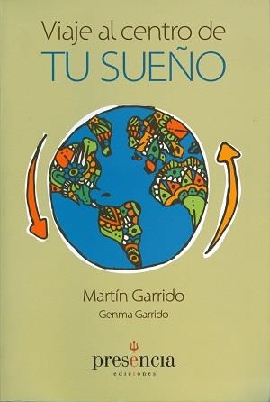 VIAJE AL CENTRO DE TU SUEÑO | 9788494454622 | GARRIDO, GENMA / GARRIDO, MARTÍN