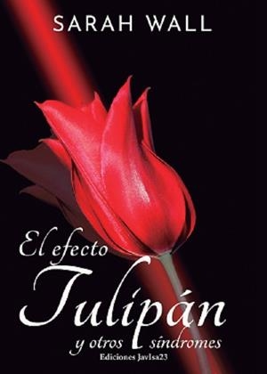 EFECTO TULIPÁN Y OTROS SÍNDROMES, EL | 9788416887743 | WALL, SARAH