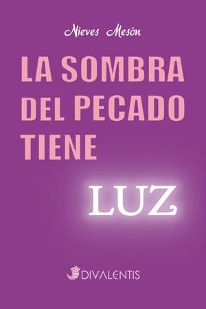 SOMBRA DEL PECADO TIENE LUZ, LA | 9788494173509 | MESÓN, NIEVES