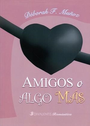 AMIGOS O ALGO MÁS | 9788494173585 | F. MUÑOZ, DÉBORAH
