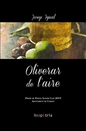 OLIVERAR DE L'AIRE | 9788417464585 | IGUAL FEBRER, JOSEP