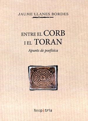 ENTRE EL CORB I EL TORAN | 9788416391271 | LLANES BORDES, JAUME