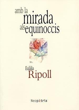 AMB LA MIRADA ALS EQUINOCCIS | 9788416391998 | RIPOLL SORS, EULÀLIA