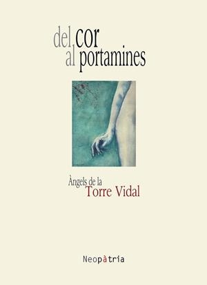 DEL COR AL PORTAMINES | 9788416833535 | DE LA TORRE VIDAL, ÀNGELS