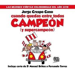 CUANDO QUEDAS ENTRE TODOS CAMPEÓN ( Y SUPERCAMPEÓN) | 9788409079018 | CRESPO CANO, JORGE