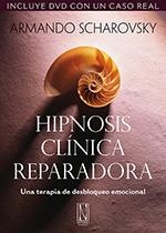 HIPNOSIS CLÍNICA REPARADORA | 9788493791964 | SCHAROVSKY, ARMANDO