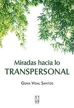 MIRADAS HACIA LO TRANSPERSONAL | 9788493791902 | VIDAL SANTOS, GEMA