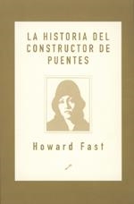 HISTORIA DEL CONSTRUCTOR DE PUENTES, LA | 9788495496034 | FAST, HOWARD